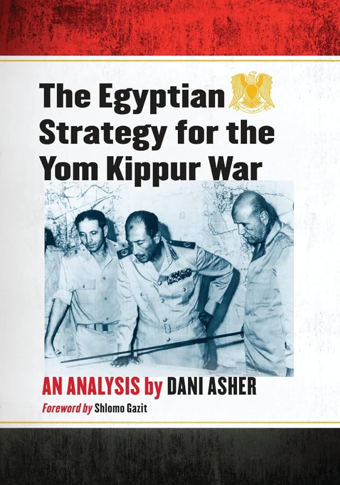 The Egyptian Strategy for The Yom Kippur War: An Analysis