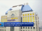 Wow! Bank Mandiri Bagi-bagi Dividen sebesar Rp 33,04 T!